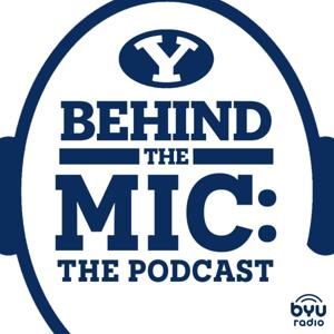 Behind the Mic: The Podcast by BYUradio