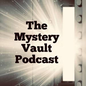 The Mystery Vault Podcast by The Mystery Vault Podcast