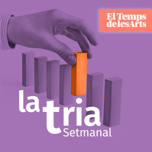 La tria setmanal del Temps de les Arts