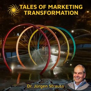 Tales of Marketing Transformation by Dr Jürgen Strauss