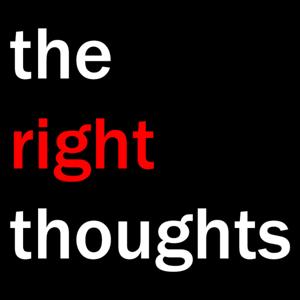 The Right Thoughts Podcast