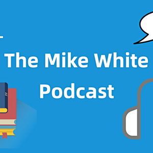 The Mike White Podcast