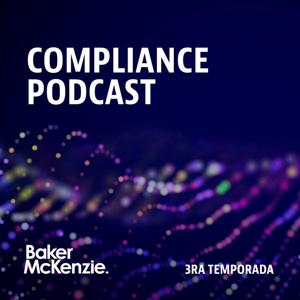 Compliance Podcast - 3ra Temporada by Baker McKenzie - Jesús Dávila