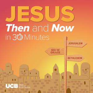 Jesus, Then and Now - in 30 Minutes by UCB