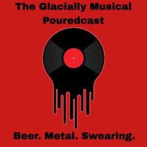 The Glacially Musical Pouredcast by Nik Cameron