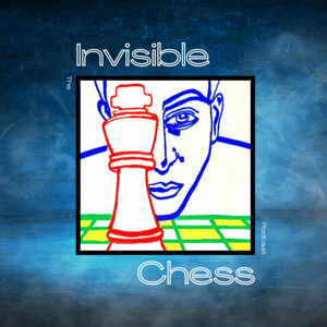 Invisible Chess by Jonathan (aka: UnseenChessPod)