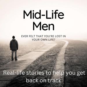 Mid-life Men: the mental health podcast by Philip Briscoe