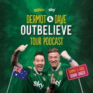 The Dermot & Dave Outbelieve Tour Podcast by Today FM