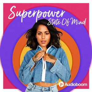 Superpower State Of Mind by Audioboom Studios