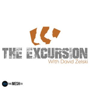 The Excursion with David Zelski by The MESH