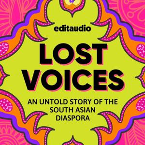 Lost Voices: An Untold Story of the South Asian Diaspora by editaudio