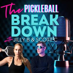 The Pickleball Breakdown with Jilly B and Scott C by Jill Braverman