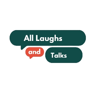 All Laughs and Talks Podcast