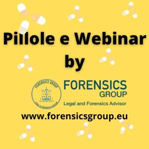 Pillole e Webinar di Forensics Group