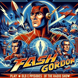 Flash Gordon Radio Show - OTR by Flash Gordon