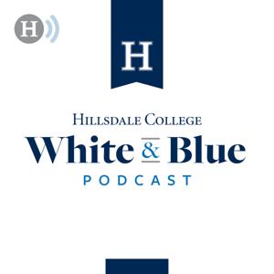 The White and Blue Podcast by Hillsdale College