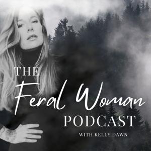 The Feral Woman Podcast