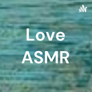 Love ASMR