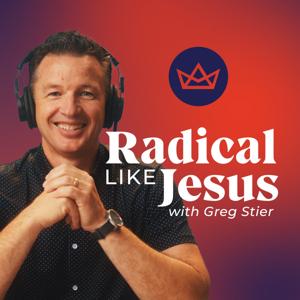 Radical Like Jesus with Greg Stier