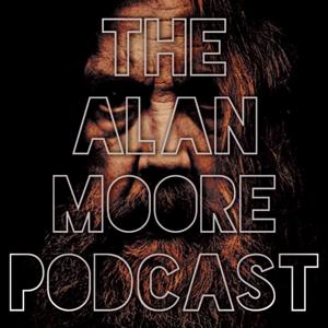 The Alan Moore Podcast