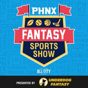 PHNX Fantasy Sports Show Presented by Underdog Fantasy