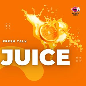 Juice: Fresh Talk