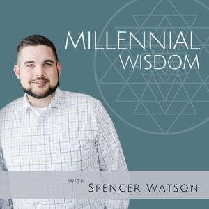 Millennial Wisdom with Spencer Watson