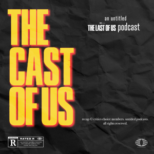 The Cast of Us | An untitled HBO The Last of Us Podcast