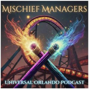 Mischief Managers Universal Orlando Podcast