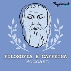 Filosofia e Caffeina Podcast by Benedetta Santini - Hypercast