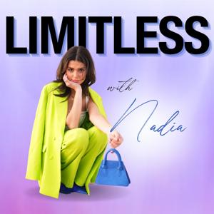 Limitless with Nadia Khaled by Past Your Bedtime