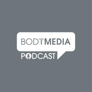 BODYMEDIA Podcast by BODYMEDIA