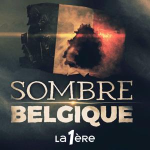 Sombre Belgique | Une Histoire moins respectable