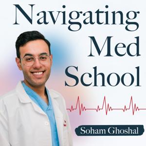 Navigating Medical School by Soham Ghoshal