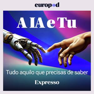 A IA e Tu by Expresso e Europod