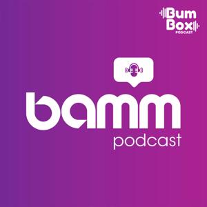 Bamm Podcast by Bumbox Podcast