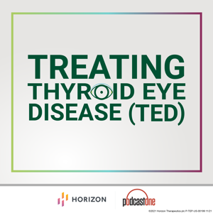 Treating Thyroid Eye Disease by PodcastOne