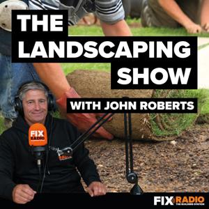 The Landscaping Show by Fix Radio