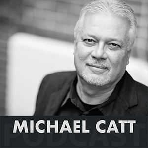 Michael Catt Podcast