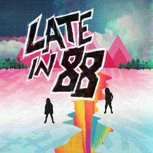 Late in 88 by Bronwin Parks and Elinor Svoboda