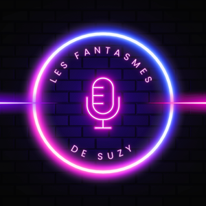 Les Fantasmes de Suzy by SuzyPodcast