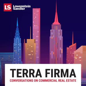 Lowenstein Sandler's Terra Firma: Conversations on Commercial Real Estate