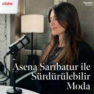 Asena Sarıbatur ile Sürdürülebilir Moda