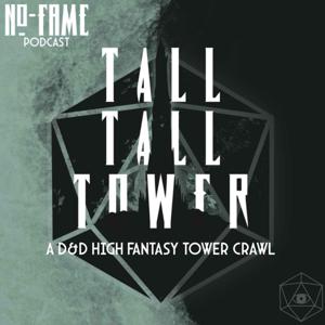 Tall Tall Tower - A Dungeons and Dragons Tower Crawl Series by No-Fame Productions