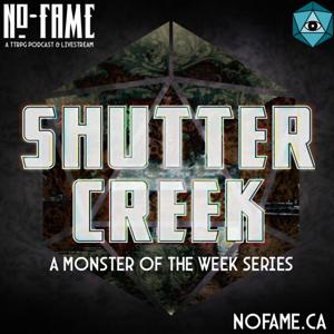 Shuttercreek - A Monster of the Week Actual Play by No-Fame Productions