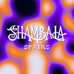 Shambala Speaks