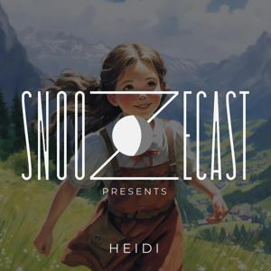 Snoozecast Presents: Heidi by Snoozecast