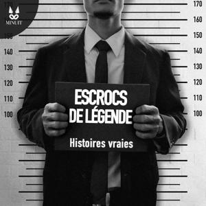 Escrocs de Légende • Histoires Vraies by Studio Minuit