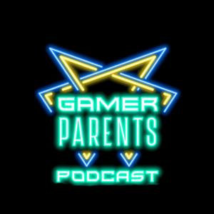 Gamer Parents Podcast