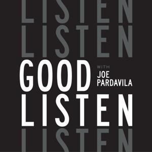 Good Listen with Joe Pardavila by Joe Pardavila